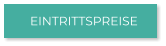 EINTRITTSPREISE
