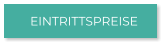 EINTRITTSPREISE
