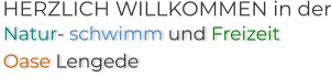 HERZLICH WILLKOMMEN in der Natur- schwimm und FreizeitOase Lengede